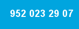 952 023 29 07 952 023 29 07